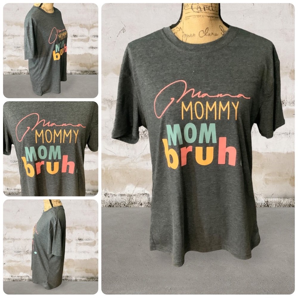 Graphic Mama Mommy Mom Bruh. Tee Shirt Size Large